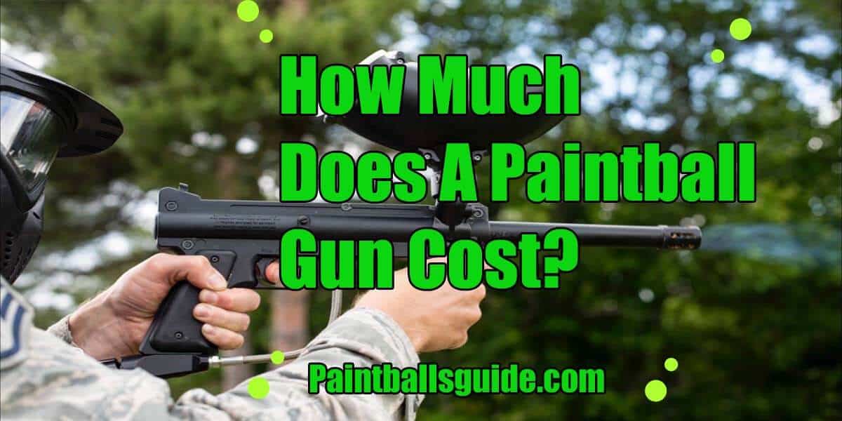 How Much Does A Paintball Gun Cost?