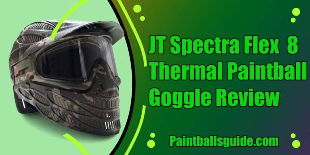 JT Spectra Flex 8 Thermal Paintball Goggle Review