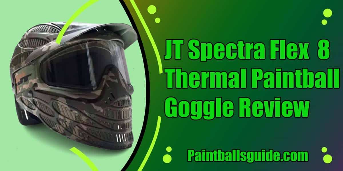 JT Spectra Flex 8 Thermal Paintball Goggle Review