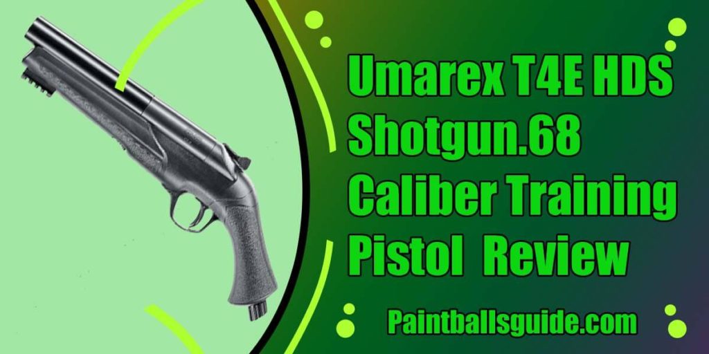 Umarex T4E HDS Shotgun.68 Caliber Training Pistol Review