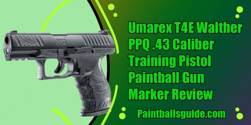 Umarex T4E Walther PPQ .43 Caliber Training Pistol Paintball Gun Marker Review