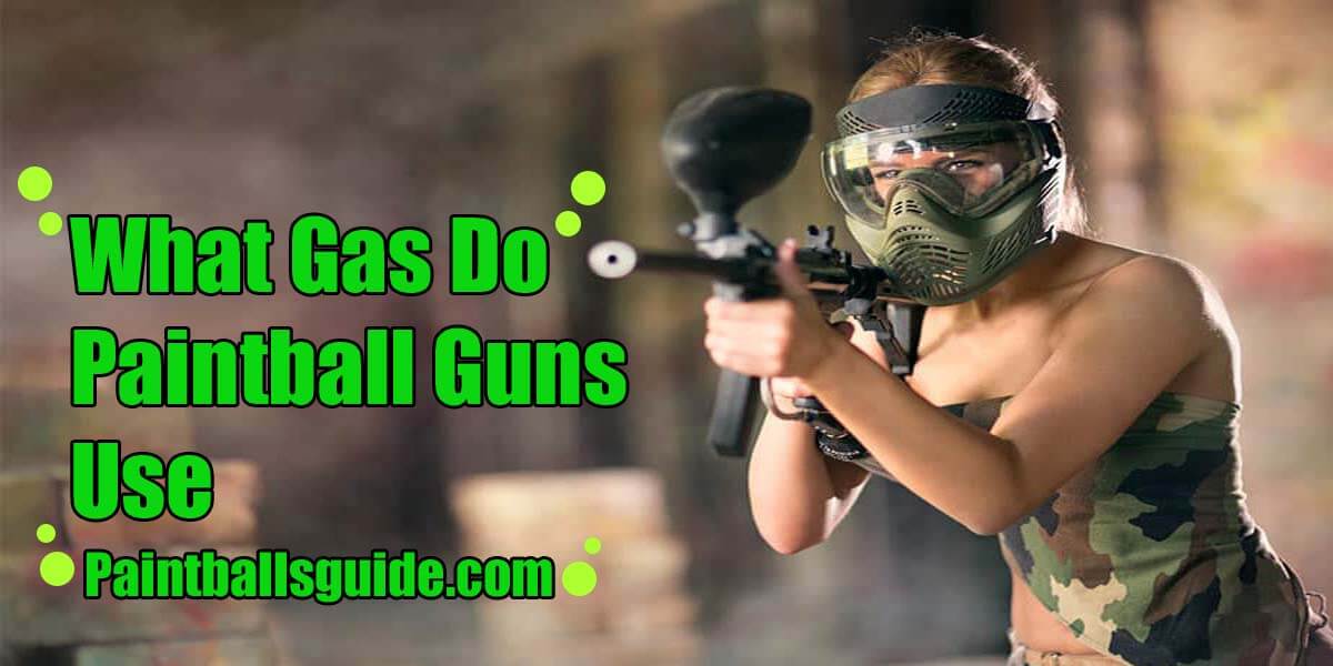 What Gas Do Paintballs Guns Use