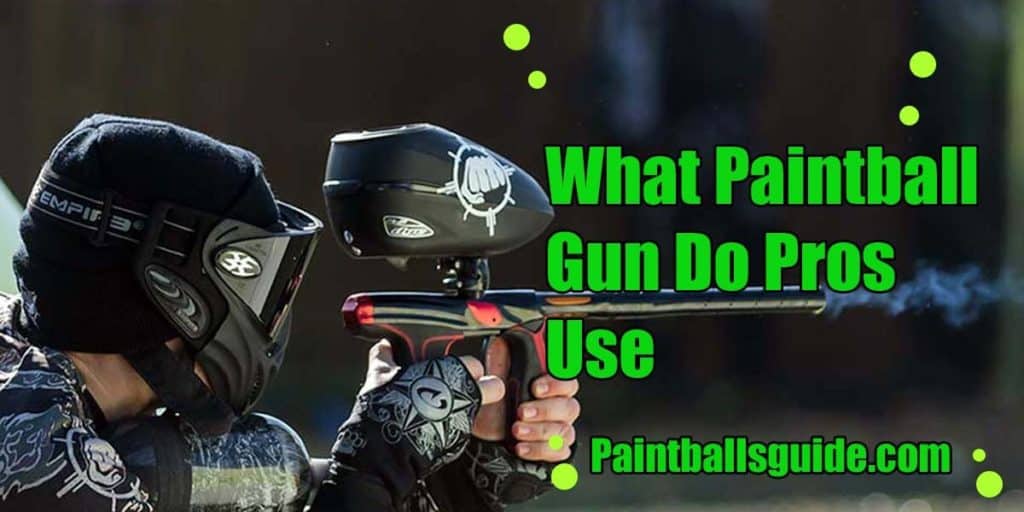 What Paintball Gun Do Pros Use