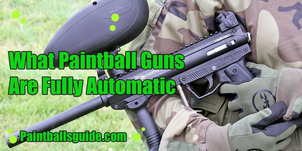 What Paintball Guns Are Fully Automatic