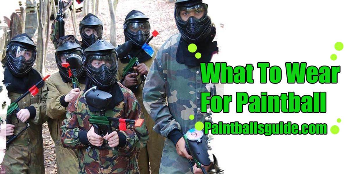 What To Wear For Paintball